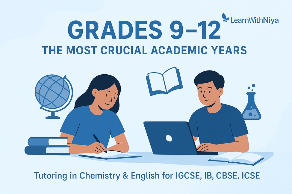 Why Grades 9–12 Are the Most Crucial Academic Years? - Learn With Niya